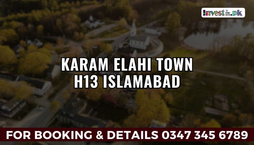 Karam Elahi Town H13 Islamabad