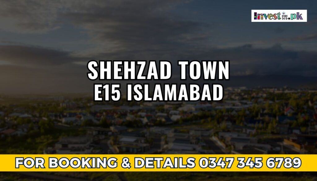 Shehzad Town E15 Islamabad