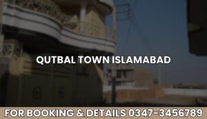 Qutbal Town Islamabad
